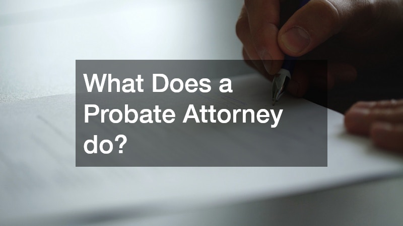 What Does a Probate Attorney do?